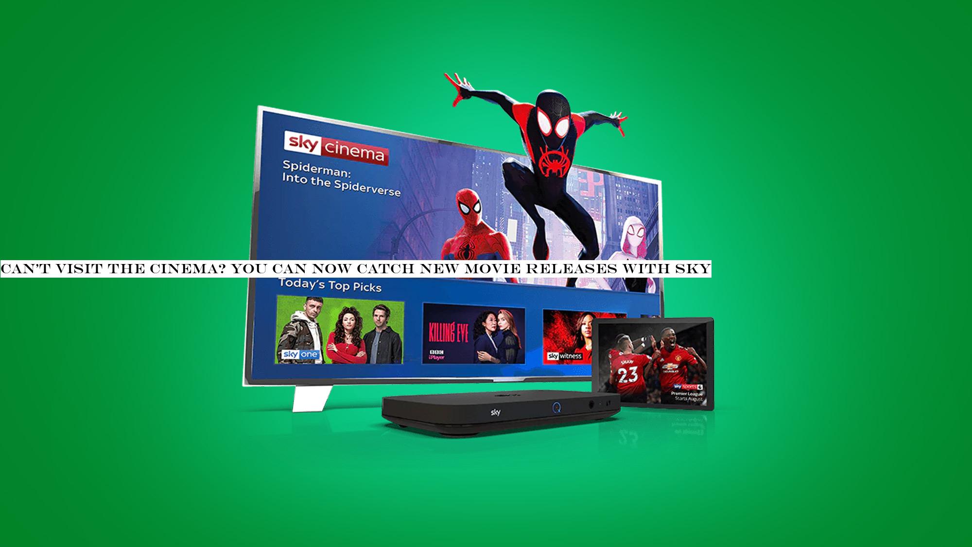 Can't visit the cinema? You can now catch new movie releases with Sky