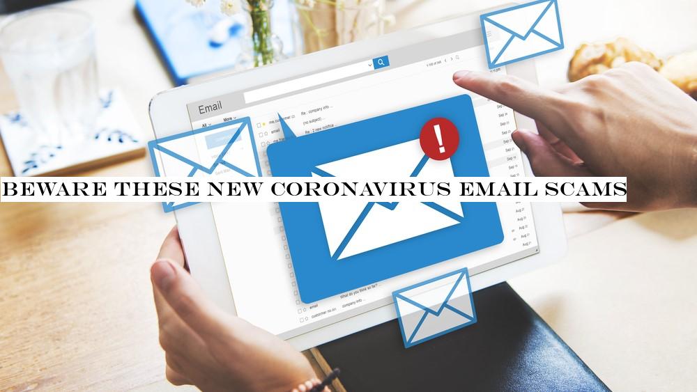 Beware these new coronavirus email scams