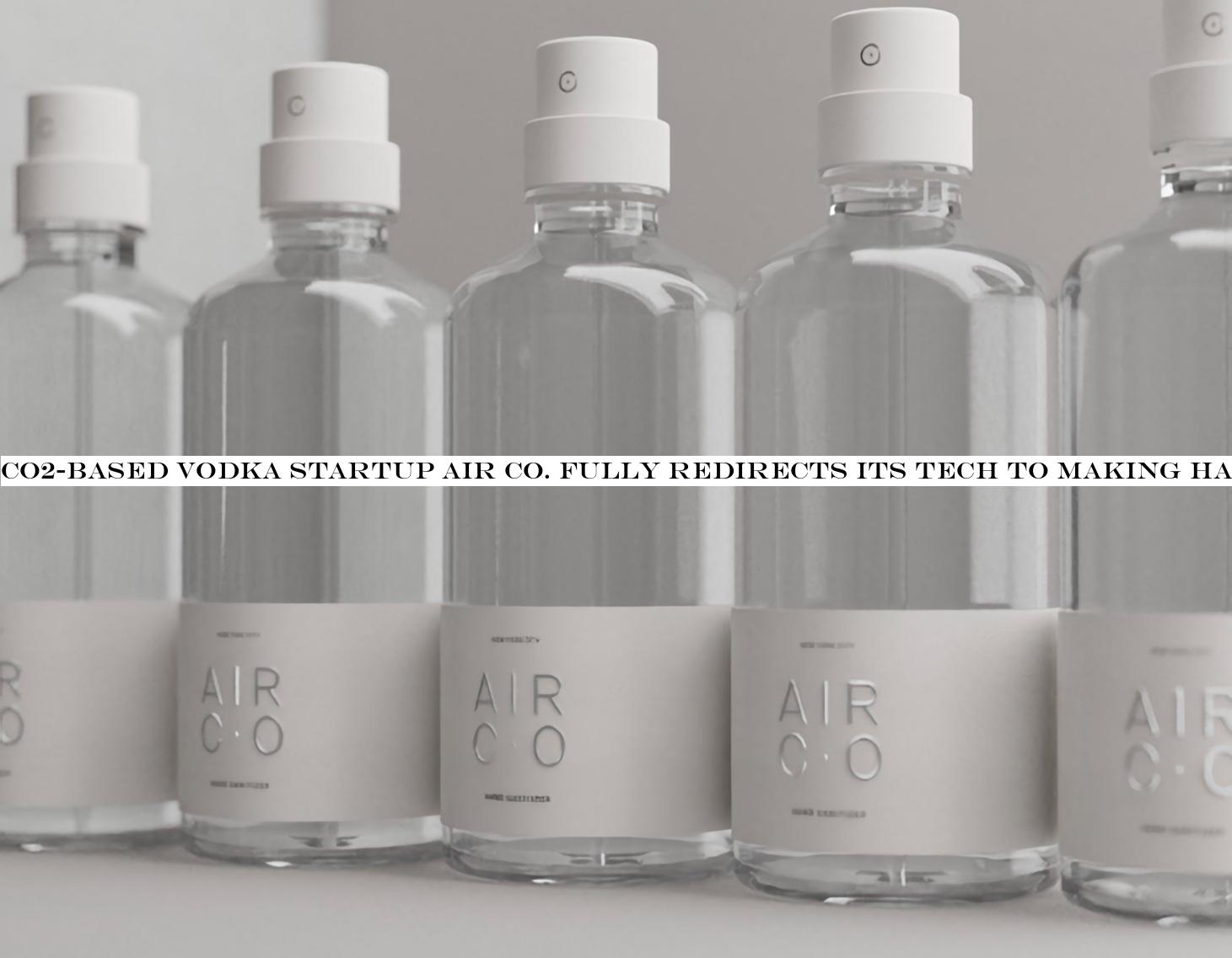 CO2-based vodka startup Air Co. fully redirects its tech to making hand sanitizer for donation