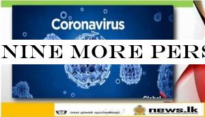 Nine more persons have tested positive for coronavirus
