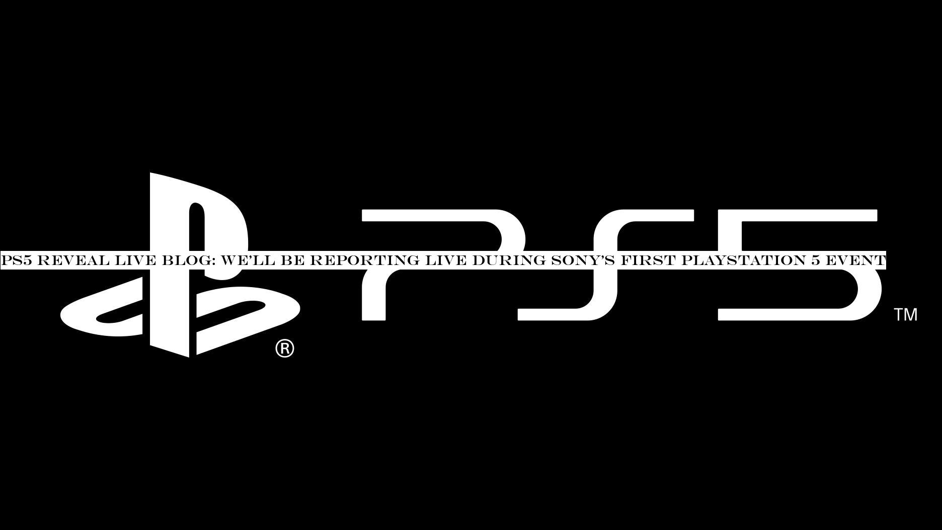 PS5 reveal live blog: we'll be reporting live during Sony's first PlayStation 5 event