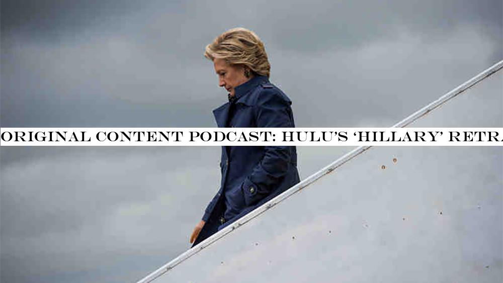 Original Content podcast: Hulu‘Hillary& retraces a controversial career and a heartbreaking election