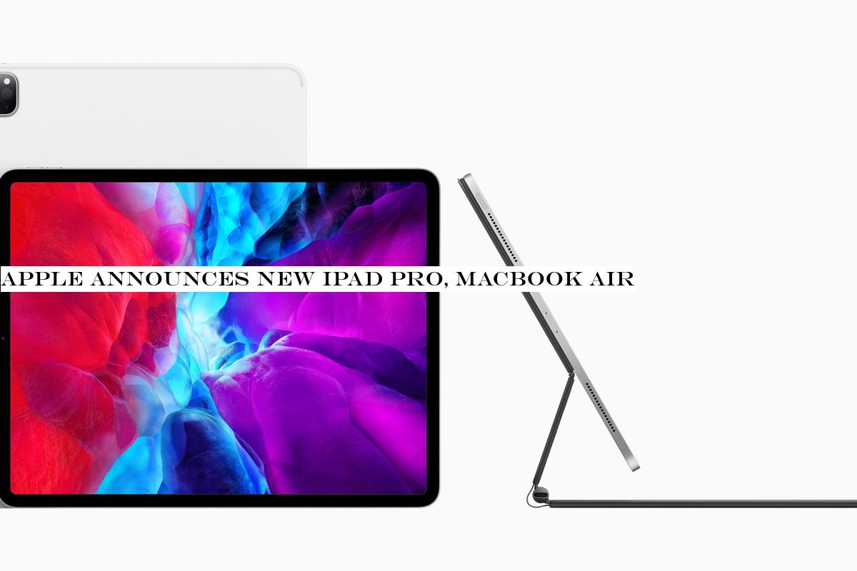 Apple announces new iPad Pro, MacBook Air