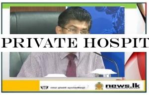 Private hospitals permitted to conduct Corona tests under strict conditions & Health Services Director-General