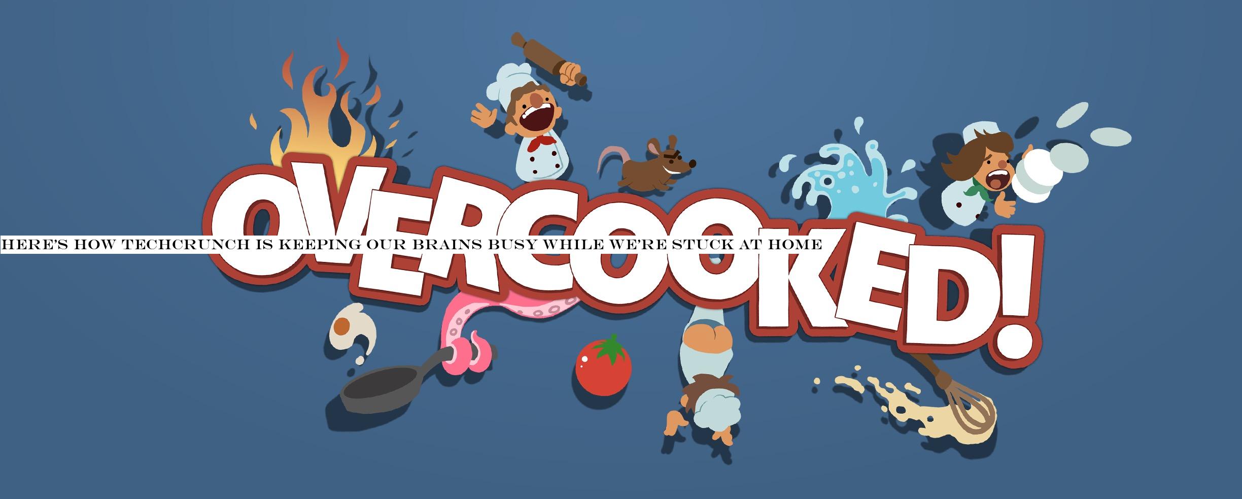 Herehow TechCrunch is keeping our brains busy while we&re stuck at home