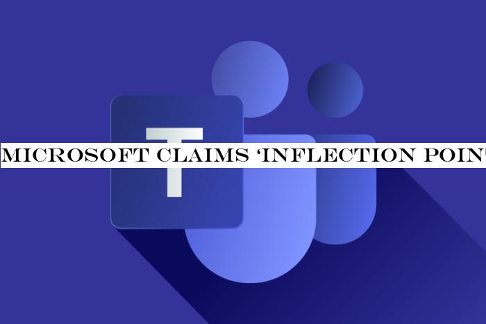 Microsoft claims ‘inflection point& for remote work as Teams surges to 44 million daily active users
