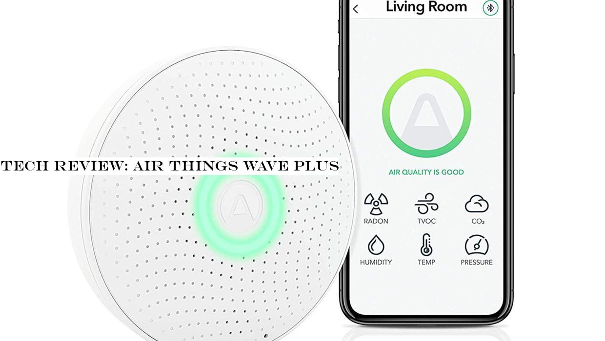 Tech review: Air Things Wave Plus