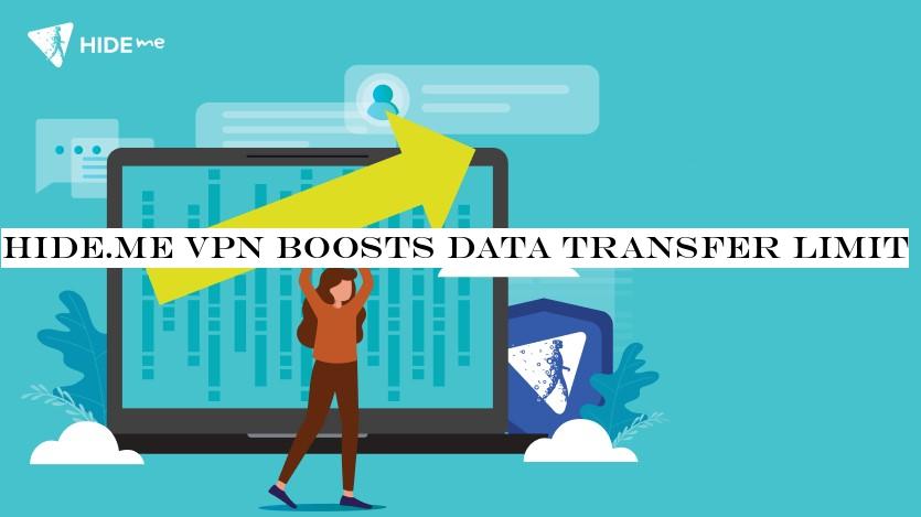 hide.me VPN boosts data transfer limit