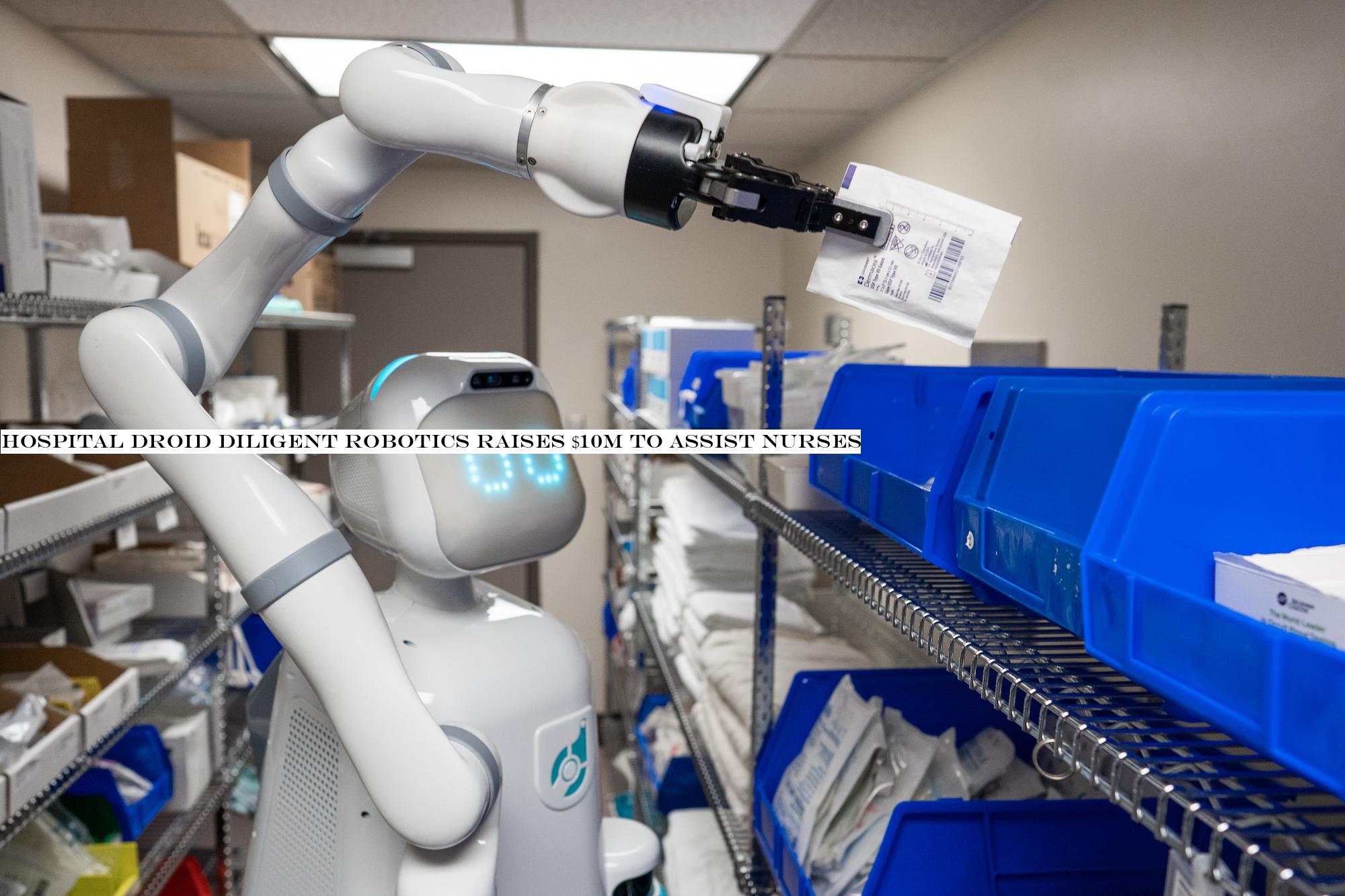 Hospital droid Diligent Robotics raises $10M to assist nurses