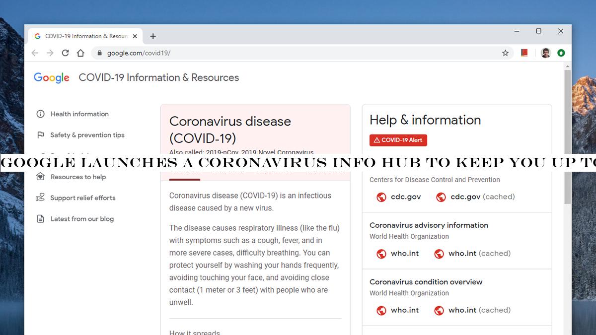 Google launches a coronavirus info hub to keep you up to date
