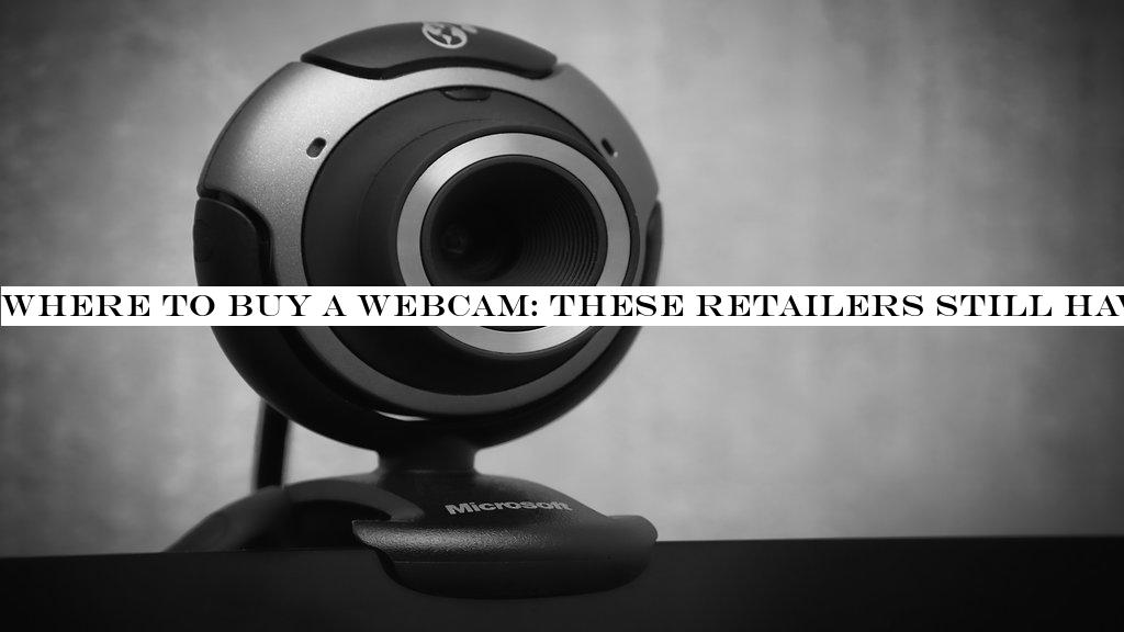 Where to buy a webcam: these retailers still have stock
