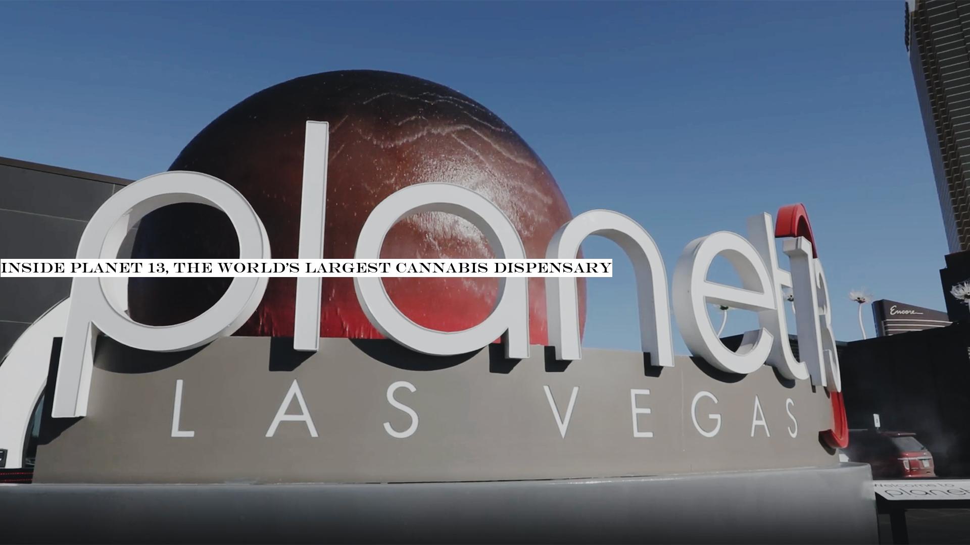 Inside Planet 13, the worldlargest cannabis dispensary