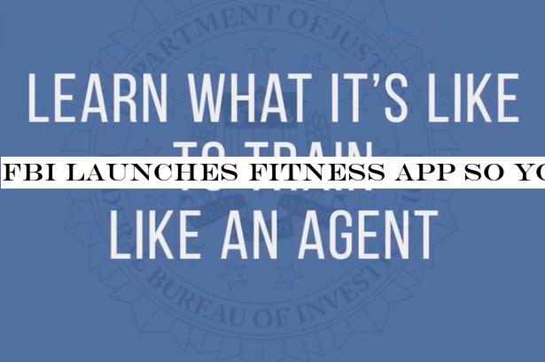 FBI launches fitness app so you can 'train like an agent' during lockdown