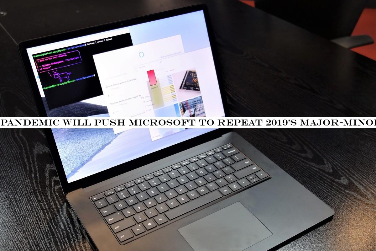Pandemic will push Microsoft to repeat 2019's major-minor Win10 upgrade cadence