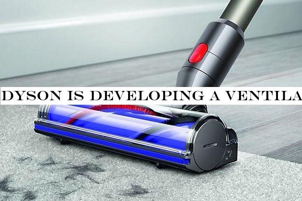 Dyson is developing a ventilator for the NHS to help with coronavirus outbreak