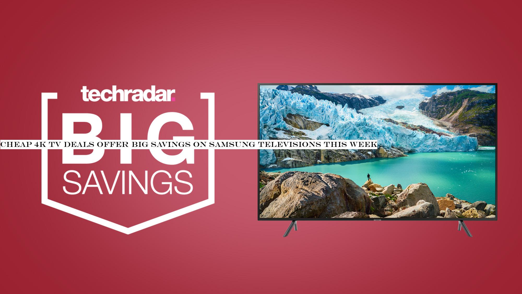 Cheap 4K TV deals offer big savings on Samsung televisions this week