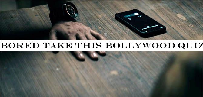 Bored? Take this Bollywood QUIZ