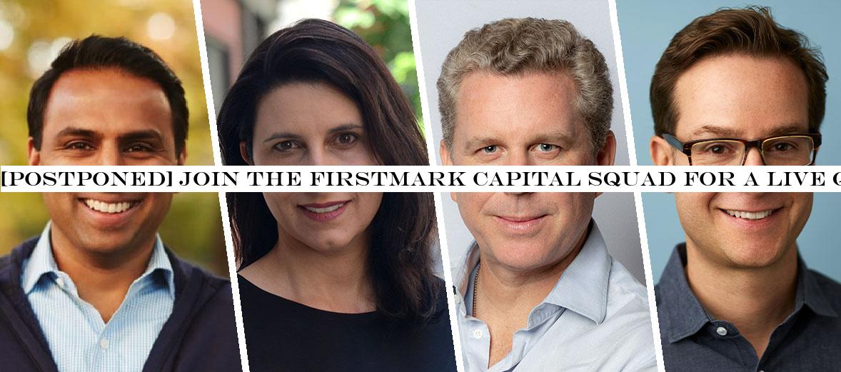 [Postponed] Join the FirstMark Capital squad for a live Q A on Zoom tomorrow at 9am PDT