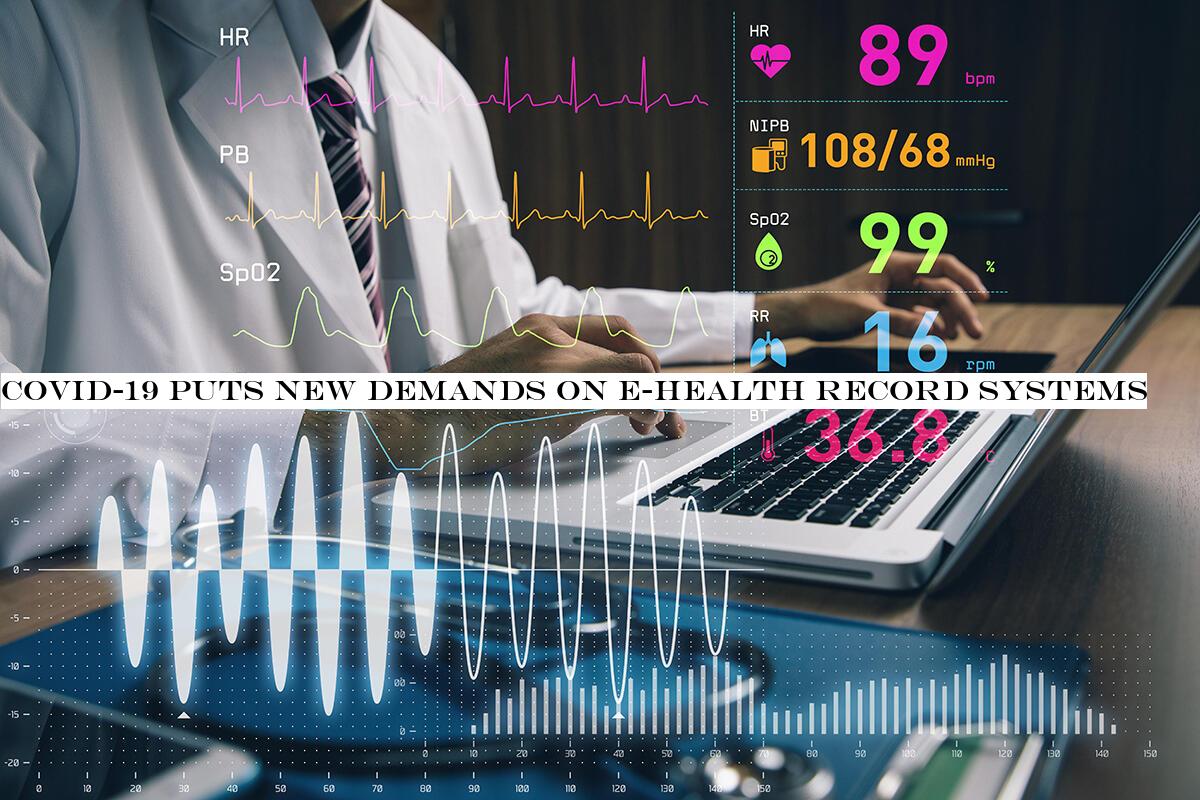 COVID-19 puts new demands on e-health record systems