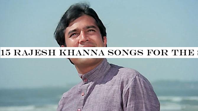 15 Rajesh Khanna songs for the soul