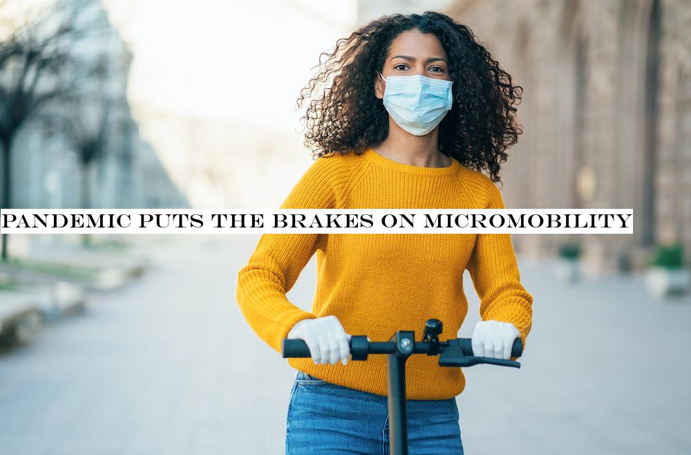 Pandemic puts the brakes on micromobility