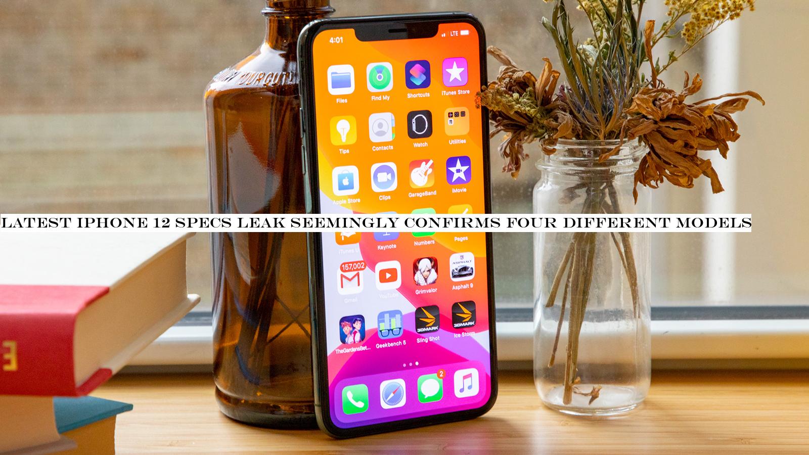 Latest iPhone 12 specs leak seemingly confirms four different models