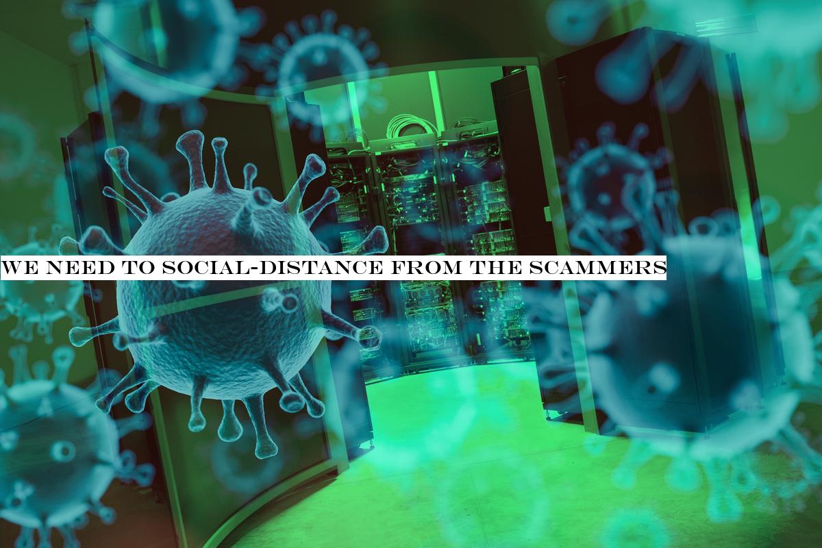 We need to social-distance from the scammers