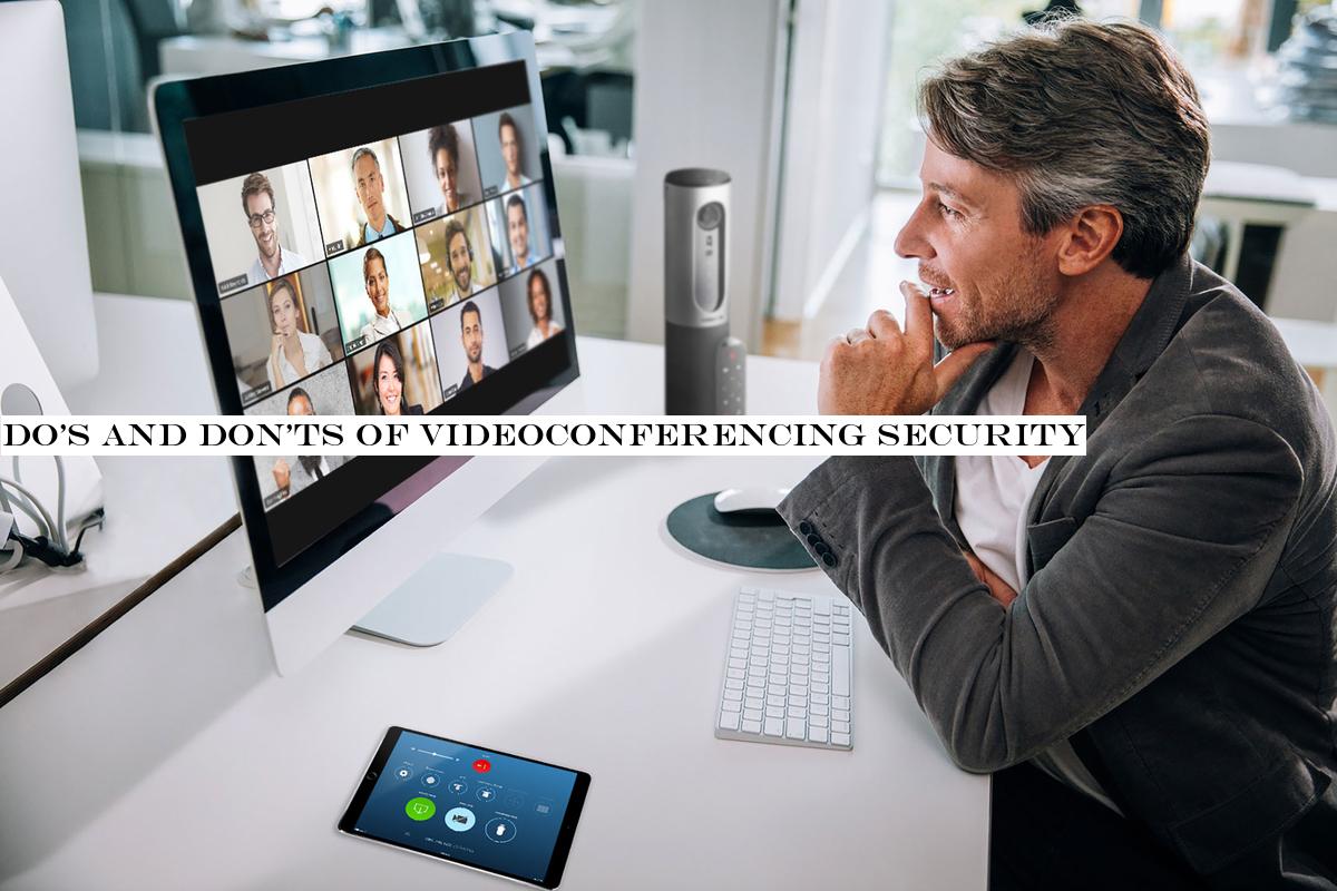 Doand don&ts of videoconferencing security