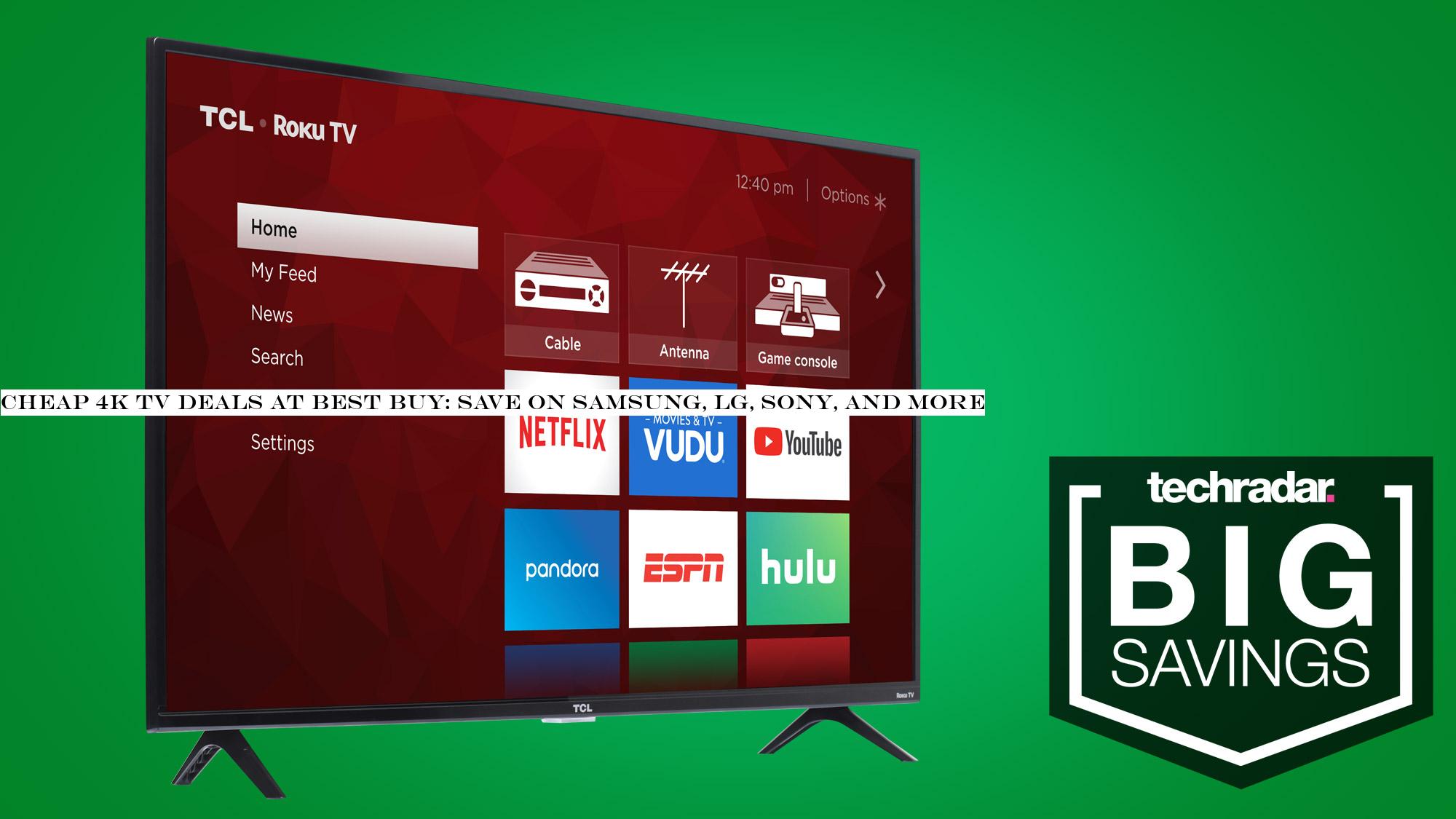 Cheap 4K TV deals at Best Buy: save on Samsung, LG, Sony, and more