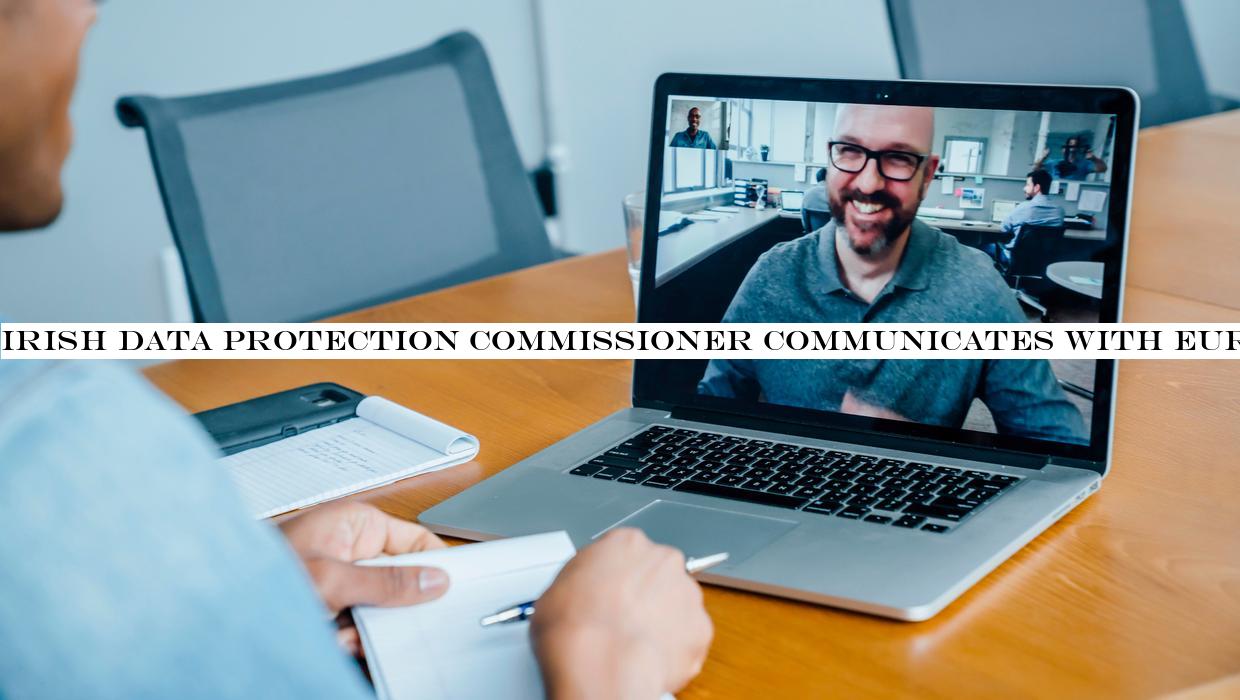 Irish data protection commissioner liaises with European colleagues over Zoom concerns