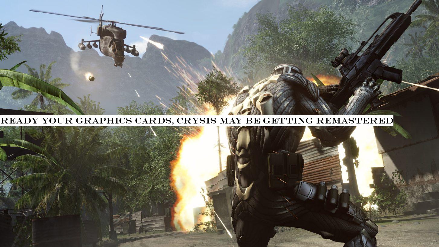Ready your graphics cards, Crysis might be getting remastered