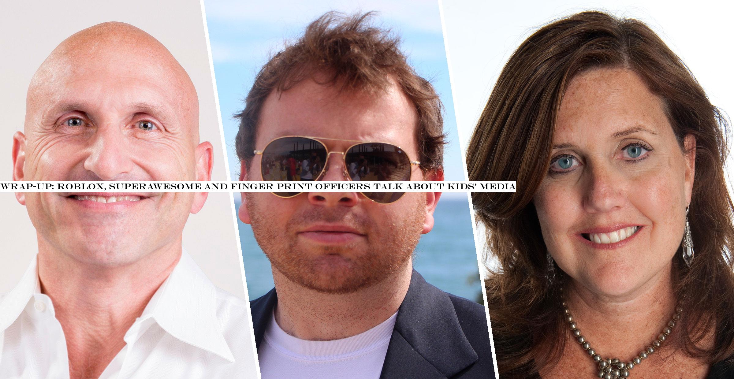 Recap: Roblox, SuperAwesome and Fingerprint execs discuss kids& media