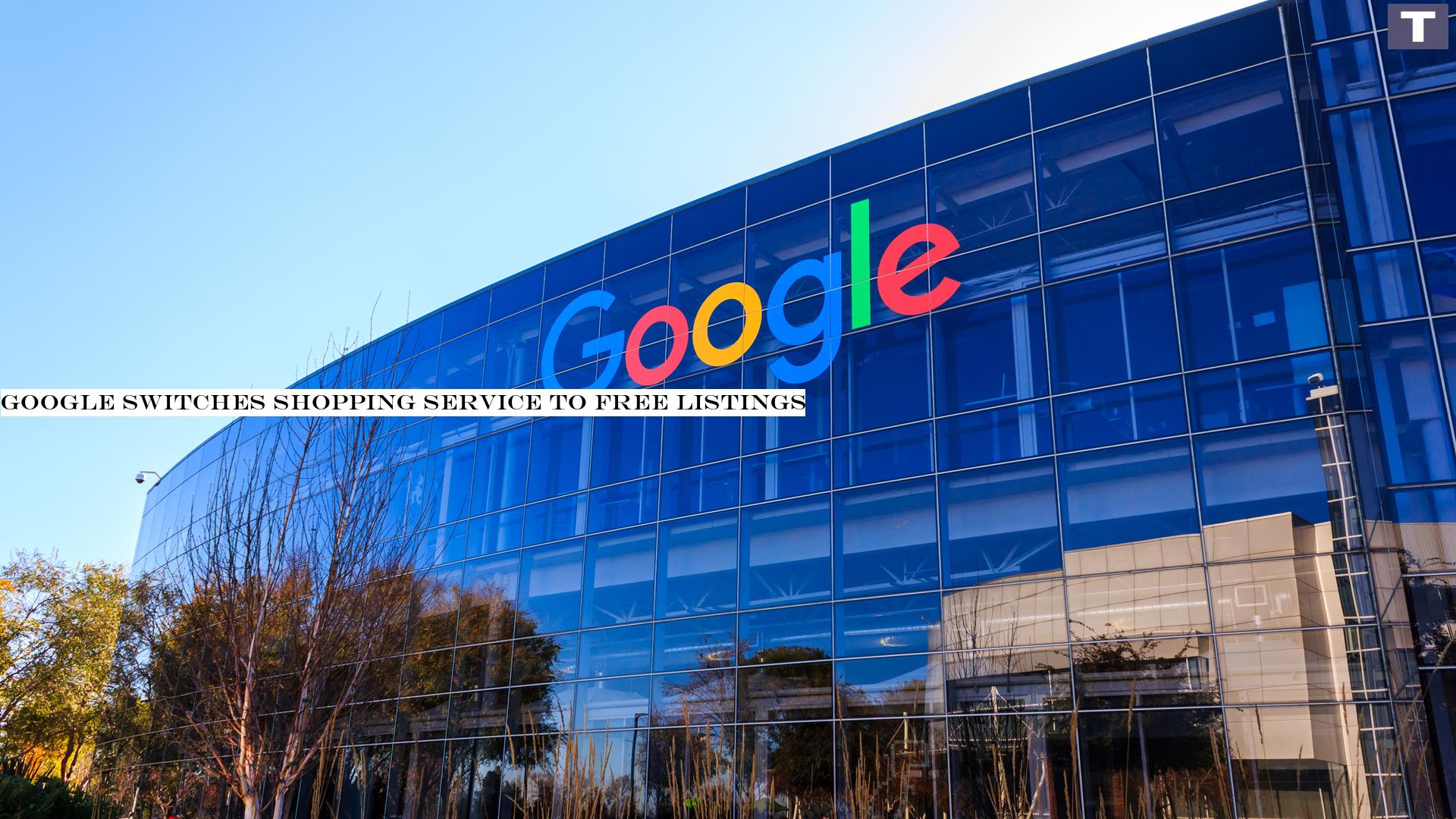Google switches Shopping service to free listings