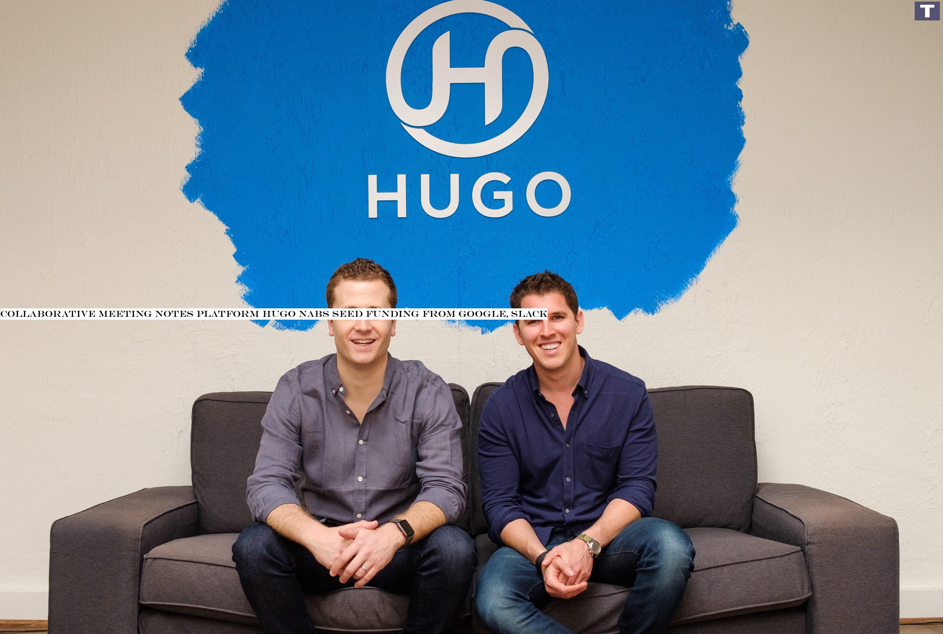 Collaborative meeting notes platform Hugo nabs seed funding from Google, Slack