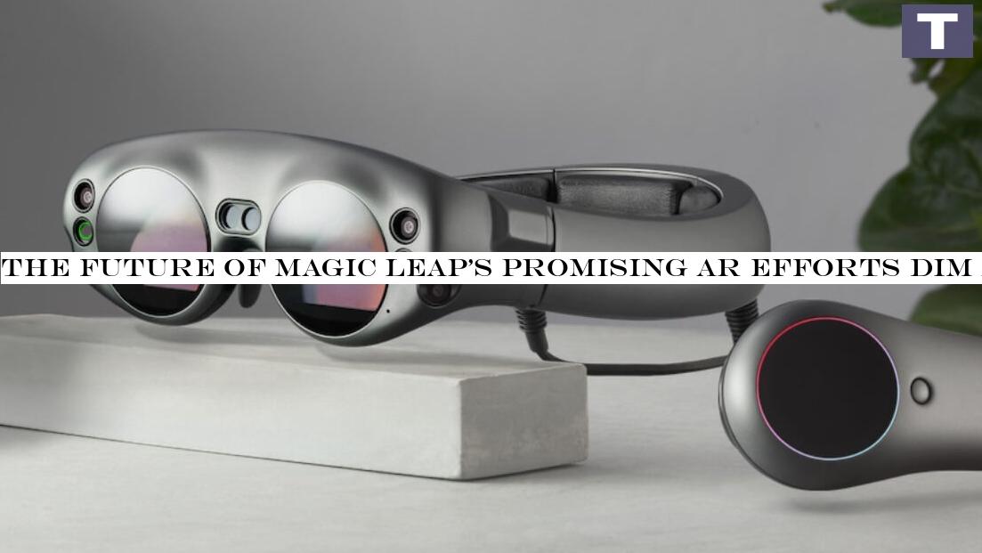 The future of Magic Leap's promising AR efforts dim after layoffs