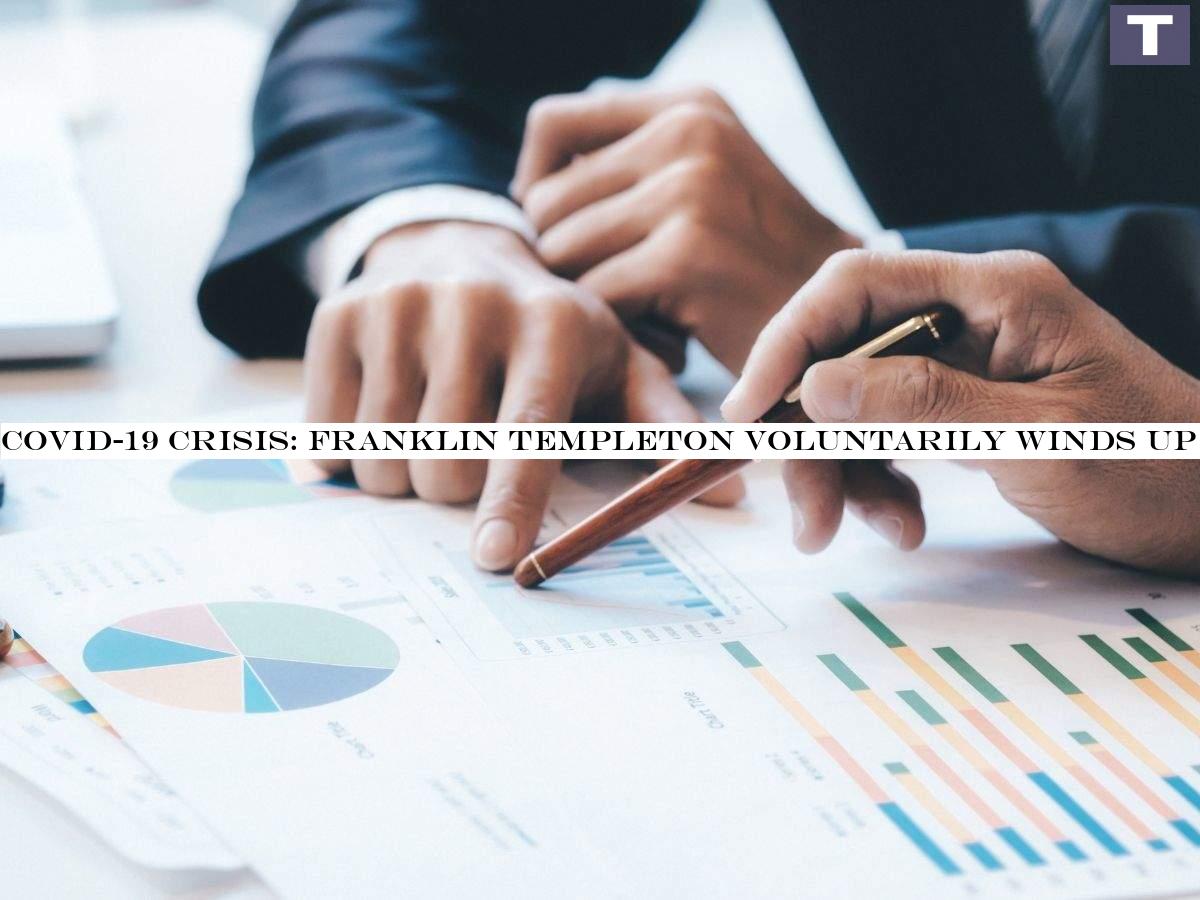 Covid-19 crisis: Franklin Templeton voluntarily winds up six credit funds