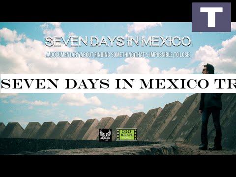 Seven Days In Mexico Trailer 2020 - Johnny Indovina / Human Drama Documentary