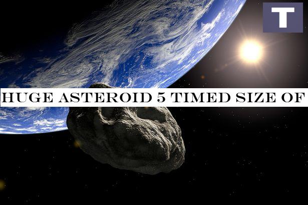 Huge asteroid 5 timed size of world's tallest building will pass Earth this week