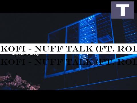 Kofi - Nuff Talk (ft. Rodney) [Official Music Video]