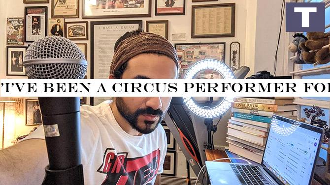 'I've been a circus performer for the past decade'