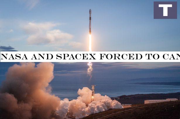 NASA and SpaceX forced to cancel launch due to poor weather conditions