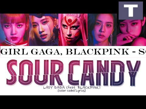Lady Gaga, BLACKPINK - SOUR CANDY lyrics (Color Coded)