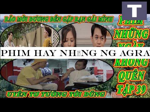 Phim hay nh-#7919;ng ng agrave;y kh ocirc;ng qu ecirc;n t-#7853;p 39/Chu-#7849;n vtv1 full hd/Phim Vi-#7879;t hay 2020/share about life