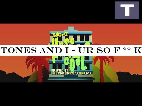 TONES AND I - UR SO F**KING COOL (OFFICIAL VIDEO)