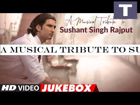 A Musical Tribute To Sushant Singh Rajput | Video Jukebox