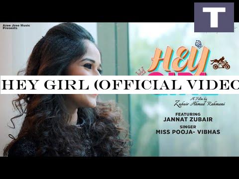 Hey Girl (Official Video) Jannat Zubair | Zubair Rahmani | Nazneen | Miss Pooja | Vibhas | Paras