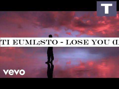 Ti euml;sto - Lose You (Lyric Video) ft. ILIRA