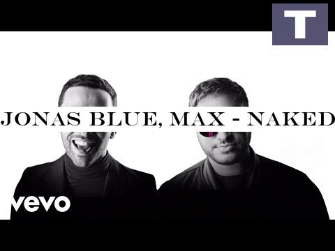 Jonas Blue, MAX - Naked
