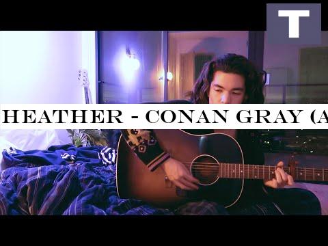 Heather - Conan Gray (Acoustic)