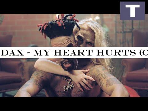 Dax - My Heart Hurts (Official Music Video)